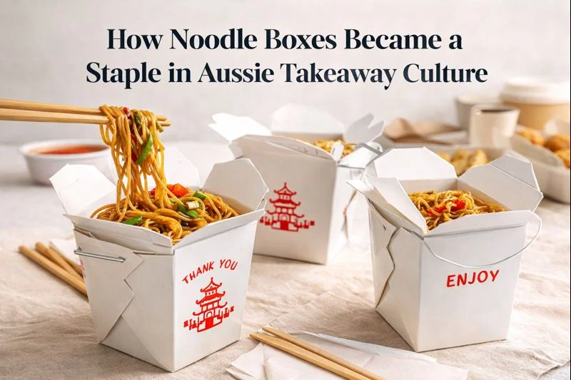 How Noodle Boxes Became a Staple in Aussie Takeaway Culture